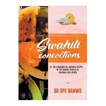 Swahili Concotions (Africa's Most Wanted Recipes)