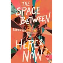 Space between Here & Now