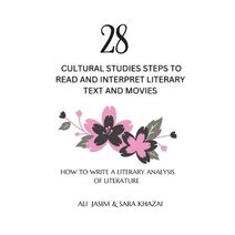 28 Cultural Studies Steps To Read and Interpret Literary Text and Movies (Guide to Understanding Literary Theory Step-By-Step)
