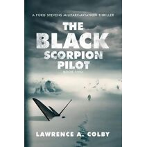 Black Scorpion Pilot (Ford Stevens Military-Aviation Thriller)