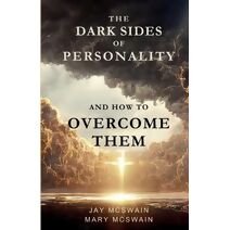 Dark Sides of Personality and How to Overcome Them