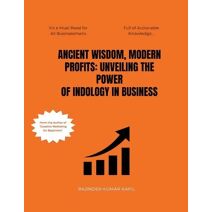 Ancient Wisdom, Modern Profits