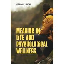 Meaning In Life and Psychological Well- Being