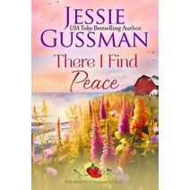 There I Find Peace (Strawberry Sands Beach Romance Book 2) (Strawberry Sands Beach Sweet Romance) (Strawberry Sands Beach Sweet Romance)