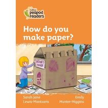 How do you make paper? (Collins Peapod Readers)