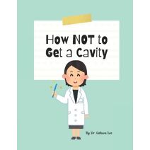How Not to Get a Cavity