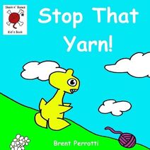 Stop That Yarn! (Skein N' Bones Kids Books)