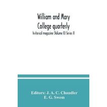 William and Mary College quarterly; historical magazine (Volume II) Series II