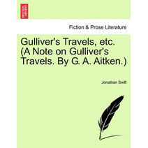 Gulliver's Travels, Etc. (a Note on Gulliver's Travels. by G. A. Aitken.)