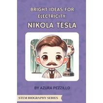 Bright Ideas For Electricity - Nikola Tesla (Stem Biography)