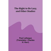 Right to Be Lazy, and Other Studies
