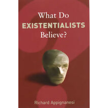 What Do Existentialists Believe? (What Do We Believe)