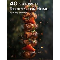 40 Skewer Recipes for Home
