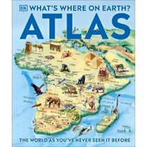 What's Where on Earth? Atlas (DK Where on Earth? Atlases)