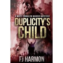 Duplicity's Child (Mace Franklyn Mystery)