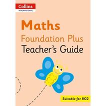 Collins International Maths Foundation Plus Teacher's Guide (Collins International Foundation)