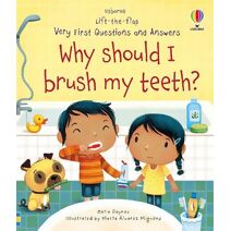 Very First Questions and Answers Why Should I Brush My Teeth? (Very First Questions and Answers)