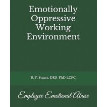 Emotionally Oppressive Working Environment