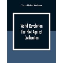 World Revolution; The Plot Against Civilization