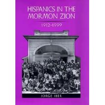 Hispanics in the Mormon Zion, 1912-1999
