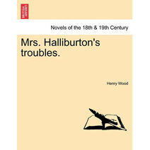 Mrs. Halliburton's Troubles, Vol. I