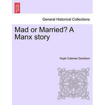 Mad or Married? a Manx Story