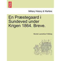 PR Stegaard I Sundeved Under Krigen 1864. Breve.