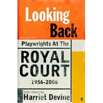 Looking Back: Playwrights at the Royal Court, 1956-2006