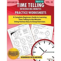 Advanced Time Telling - Introducing Minutes - Practice Worksheets Workbook With Answers (Time Telling)