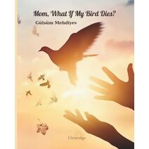 Mom, What If My Bird Dies?