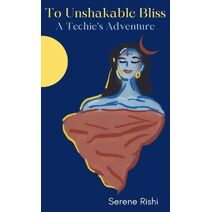To Unshakable Bliss