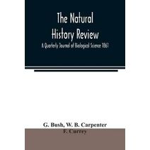 natural history review; A Quarterly Journal of Biological Science 1861