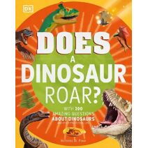 Does a Dinosaur Roar? (Why? Series)