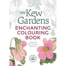 Kew Gardens Enchanting Flowers Colouring Book (Kew Gardens Arts & Activities)