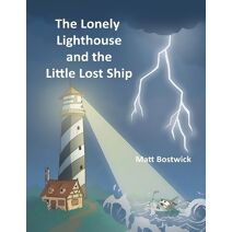 Lonely Lighthouse and the Little Lost Ship