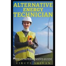 Alternative Energy Technician - The Comprehensive Guide (Vanguard Professionals)