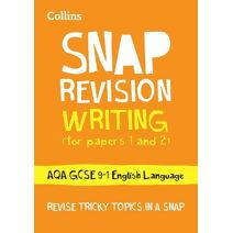AQA GCSE 9-1 English Language Writing (Papers 1 & 2) Revision Guide (Collins GCSE Grade 9-1 SNAP Revision)