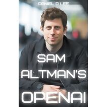 Sam Altman's OpenAI (Tech Titans)