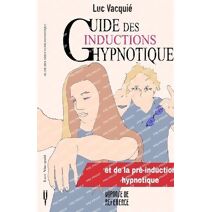 Guide des inductions hypnotiques (Hypnose de R�f�rence)