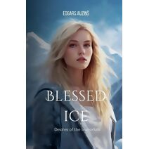 Blessed ice. Desires of the Immortals
