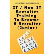 IT / Non-IT Recruiter Training To Become A Recruiter (Junior)