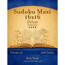 Sudoku Maxi 16x16 Deluxe - Diabolique - Volume 56 - 468 Grilles (Sudoku)