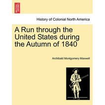 Run through the United States during the Autumn of 1840