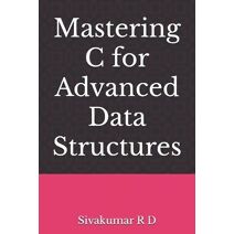 Mastering C for Advanced Data Structures