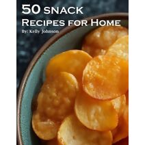 50 Snack Recipes for Home