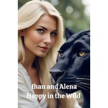 Ihan and Alena Happy in the Wild (Ihan and Alena Happy in the Wild)