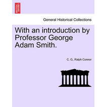 With an Introduction by Professor George Adam Smith.