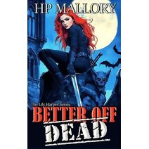 Better Off Dead (Lily Harper Urban Fantasy)