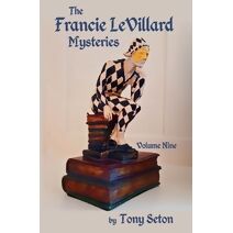 Francie LeVillard Mysteries - Volume IX