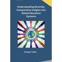 Understanding Diversity Comparative Insights into Global Education Systems